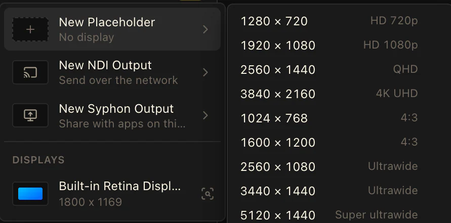 The add-output menu: a new placeholder, NDI, or Syphon output, a connected display, and resolutions from 1280 × 720 to 5120 × 1440